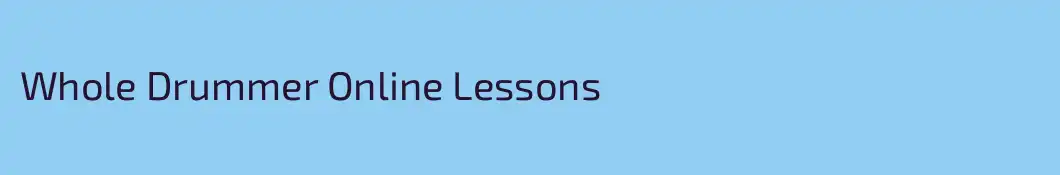 Whole Drummer Online Lessons